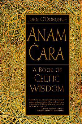 Anam ċara : a book of Celtic wisdom 