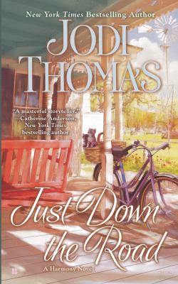Just down the road : [a Harmoney novel] 