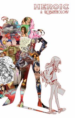Womanthology : heroic 