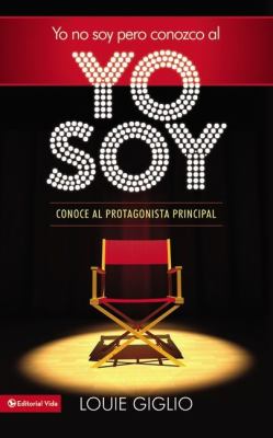 Yo no soy, pero conozco al yo soy : conoce al protagonista principal 