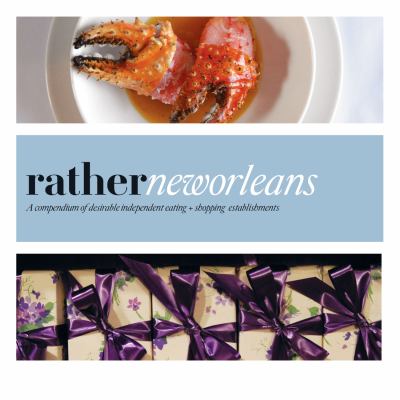 Rather New Orleans : eat, shop, explore, discover local gems 