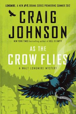 As the crow flies : [a Walt Longmire mystery] 