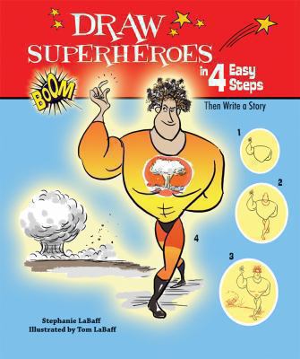 Draw superheroes in 4 easy steps : then write a story 