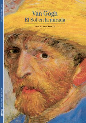 Van Gogh : el sol en la mirada 