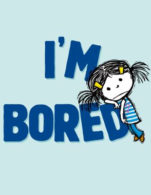 I'm bored 