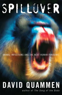 Spillover : animal infections and the next human pandemic 