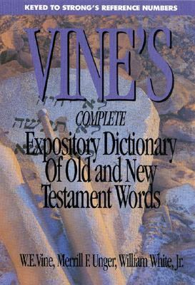 Vine's complete expository dictionary of Old and New Testament words : with topical index 