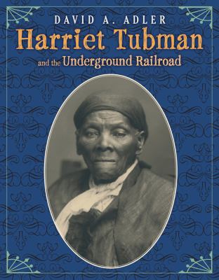 Harriet Tubman and the Underground Railroad 