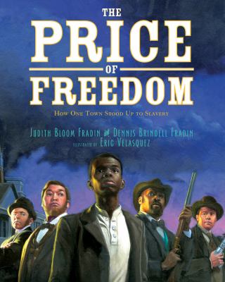 The price of freedom : how one town stood up to slavery 