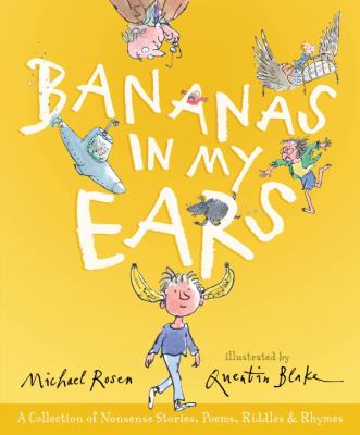 Bananas in my ears : a collection of nonsense stories, poems, riddles, and rhymes 