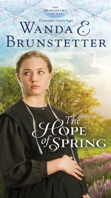 The hope of spring :  a Lancaster County saga 