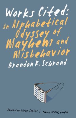 Works cited : an alphabetical odyssey of mayhem and misbehavior 