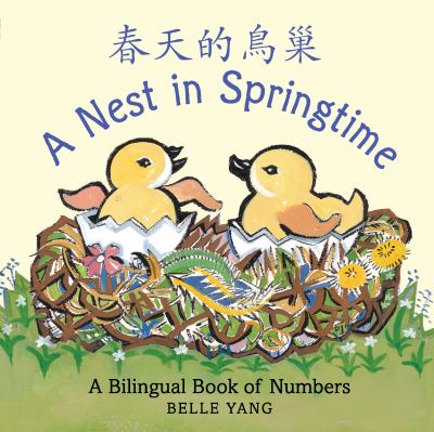 A nest in springtime : a bilingual book of numbers 