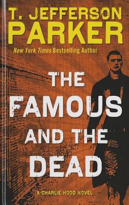 The famous and the dead :  a Charlie Hood novel 