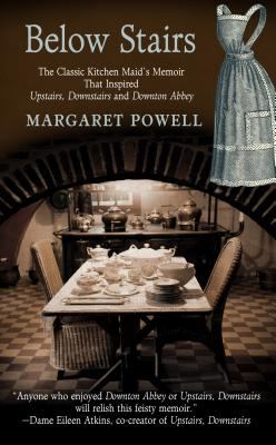 Below stairs : the classic kitchen maid's memoir that inspired Upstairs, Downstairs and Downton Abbey 