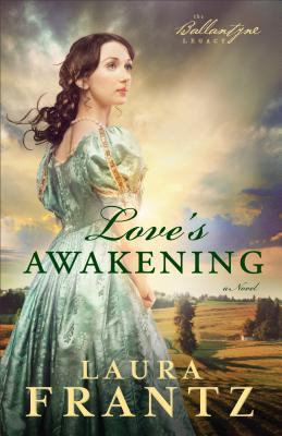 Love's awakening : a novel 