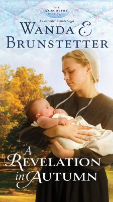 A revelation in Autumn :  a Lancaster County saga 