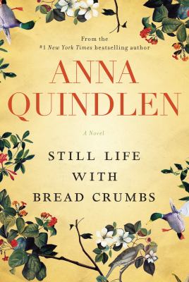 Still life with bread crumbs : a novel 