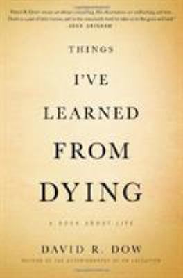 Things I've learned from dying : a book about life 