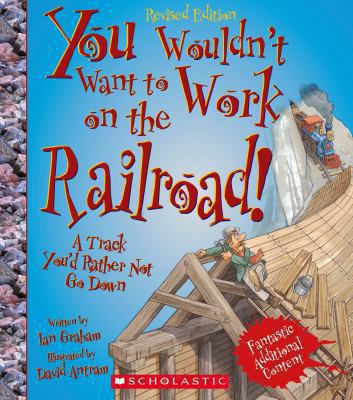 You wouldn't want to work on the railroad! : a track you'd rather not go down 