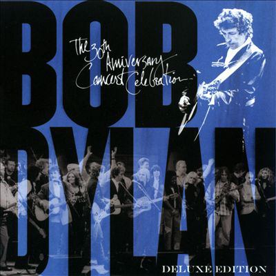 Bob Dylan : the 30th anniversary concert celebration.