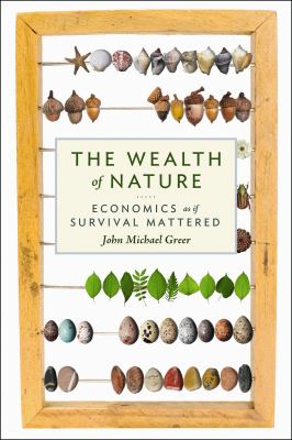 The wealth of nature : economics as if survival mattered 