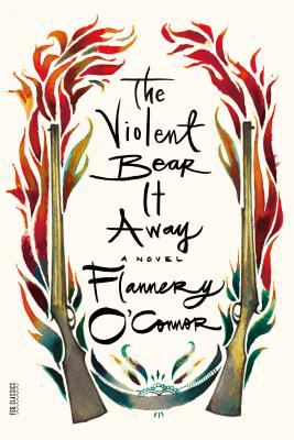 The violent bear it away 