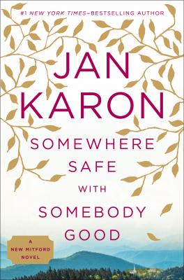 Somewhere safe with somebody good : [the new Mitford novel] 