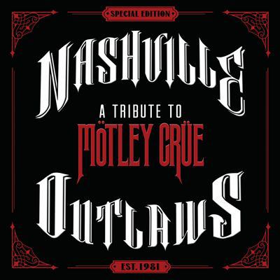 Nashville outlaws a tribute to Mötley Crüe.