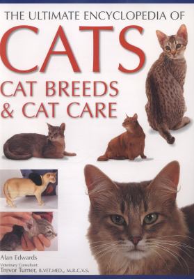 The ultimate encyclopedia of cats, cat breeds & cat care 