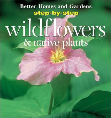 Step-by-step wildflowers & native plants 