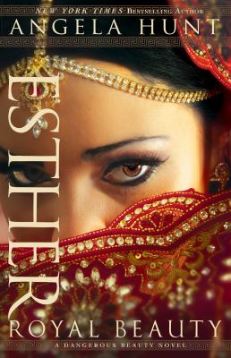 Esther : royal beauty : a Dangerous Beauty novel 