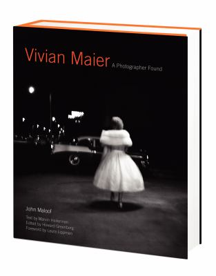 Vivian Maier : a photographer found 