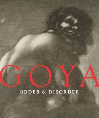 Goya : order & disorder 