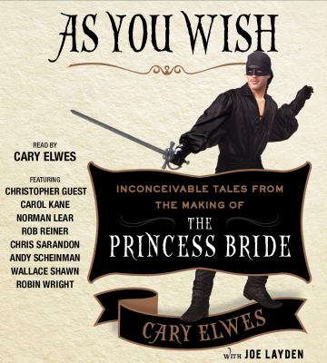 As you wish inconceivable tales from the making of the Princess Bride 