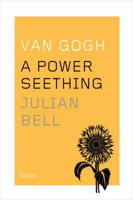 Van Gogh : a power seething 
