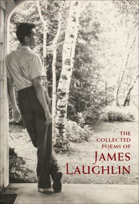 The collected poems of James Laughlin, 1935-1997 