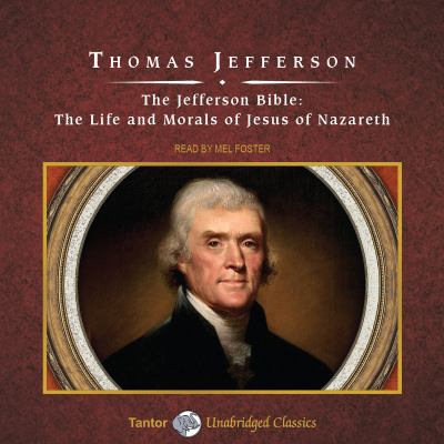 The Jefferson Bible the life and morals of Jesus of Nazareth 