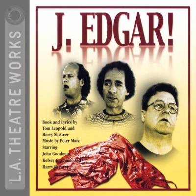 J. Edgar! a musical comedy 