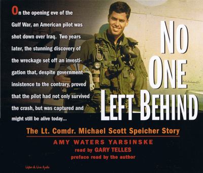 No one left behind [the Lt. Comdr. Michael Scott Speicher story] 