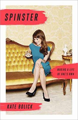 Spinster : making a life of one's own 