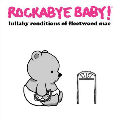 Rockabye baby! lullaby renditions of Fleetwood Mac.