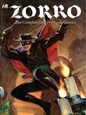 Zorro : The Complete Dell Pre-Code Comics Adventures.