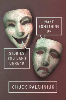 Make something up : stories you can't unread 