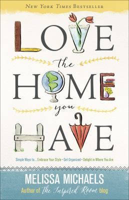 Love the home you have 