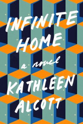 Infinite home : [a novel] 