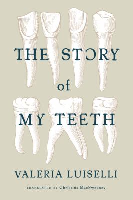 The story of my teeth 