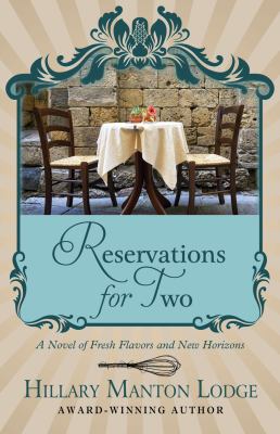 Reservations for two : a novel of fresh flavors and new horizons 