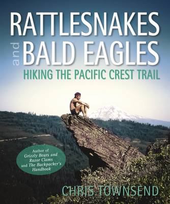 Rattlesnakes and bald eagles : hiking the Pacific Crest Trail 