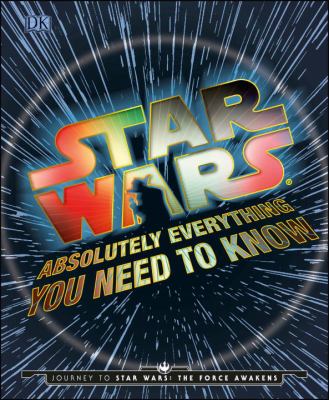 Star Wars : absolutely everything you need to know 